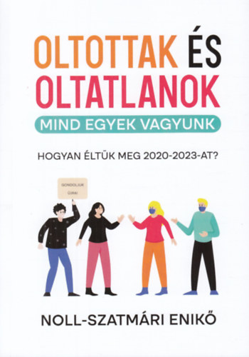 Noll-Szatm�ri Enik� - Oltottak �s oltatlanok - Mind egyek vagyunk
