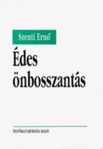 Szenti Ern� - �des �nbosszant�s
