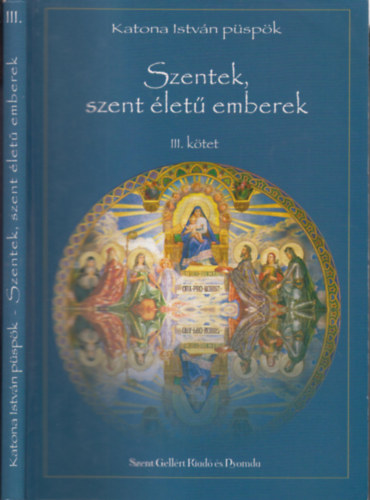 Katona Istvn pspk - Szentek, szent let emberek III. ktet ( jlius-szeptember )