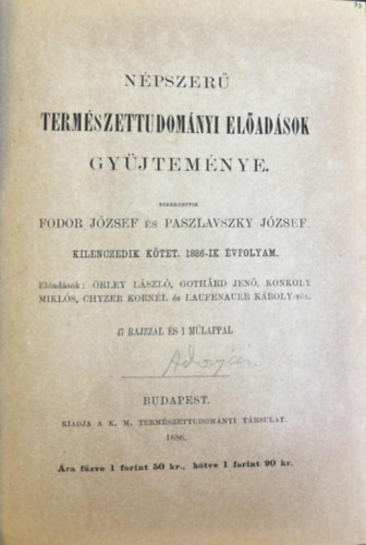 Fodor József - Paszlavszky József  (szerk.) - 5 db Népszerű természettudományi Előadások IX. kötet 1886-ik évfolyam.