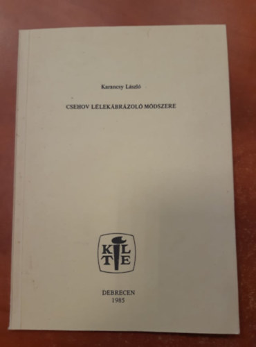 Karancsy L�szl� - Csehov l�lek�br�zol� m�dszere