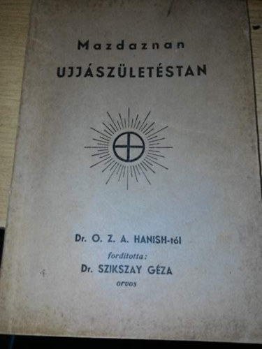 Otomar Zar Adusht DR. Hanish - Mazdaznan jjszletstan