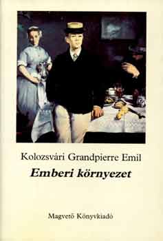 Kolozsv�ri Grandpierre Emil - Emberi k�rnyezet