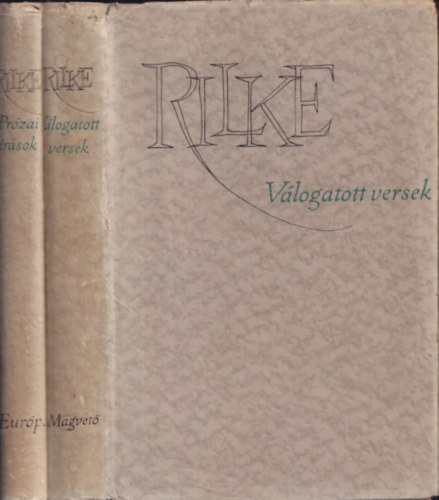 Rainer Maria Rilke - 2 db Rilke k�tet: V�logatott versek + Pr�zai �r�sok