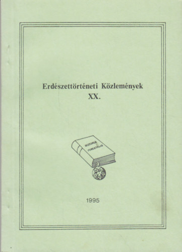 Dr. Oroszi Sándor (szerk.) - Erdészettörténeti közlemények XX.