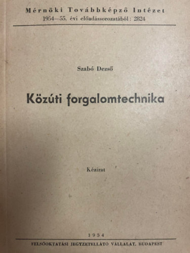 Szabó Dezső - Közúti forgalomtechnika