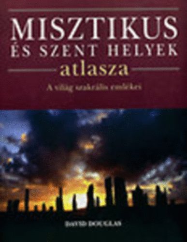 David Douglas - Misztikus s szent helyek atlasza