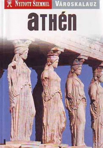 Maria Lord  (szerk.) - Athén (Nyitott szemmel, Városkalauz)