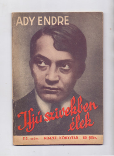 Ady Endre, Nagy Gerzson (szerk.) - Ifjú szivekben élek