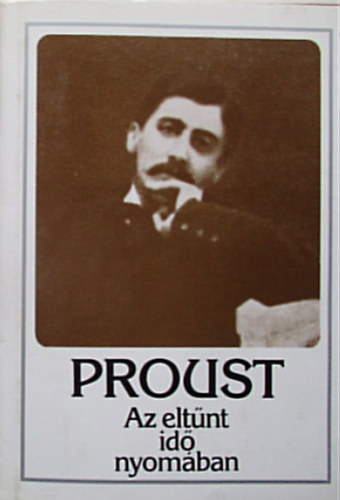 Marcel Proust - Az eltűnt idő nyomában II-III.