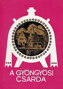 Darnay-Dornyay-Dömötör-Zákonyi - A gyöngyösi csárda