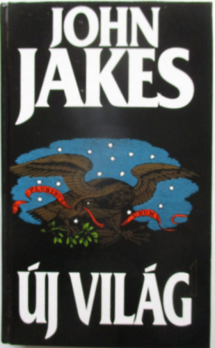 John Jakes - Új világ I. kötet