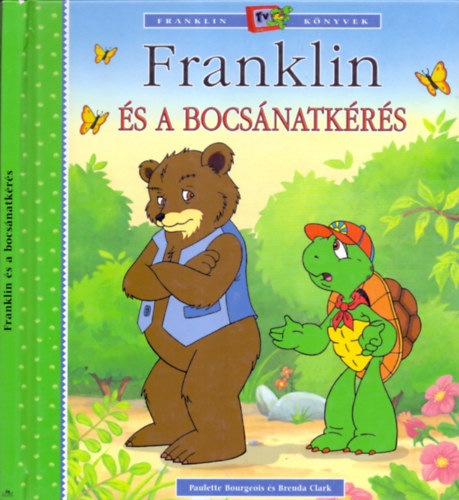Paulette Bourgeois �s Brenda Clark - Franklin �s a bocs�natk�r�s
