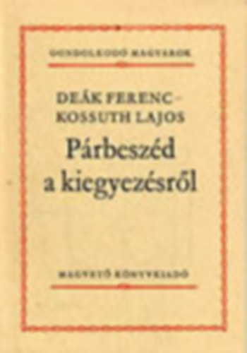 Arany Jnos - Blni Farkas Sndor - Bajza Jzsef - Kemny Zsigmond - 4 db Gondolkod magyarok: Npies politikai cikkek - Napltredk - Szzat a pesti Magyar Sznhz gyben - A mohcsi veszedelem okairl