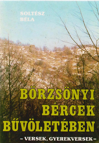 Solt�sz B�la - B�rzs�nyi b�rcek b�v�let�ben - versek, gyerekversek