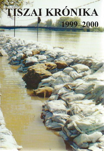 Hanga Valria  (szerk.) - Tiszai Krnika 1999-2000