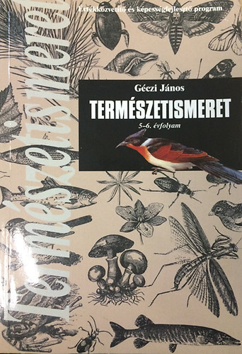 Géczi János - Természetismeret - Tankönyv és olvasókönyv 5-6 o.