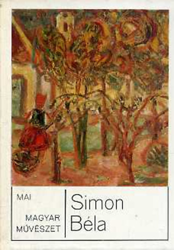 Hárs Éva - Simon Béla - Mai magyar művészet