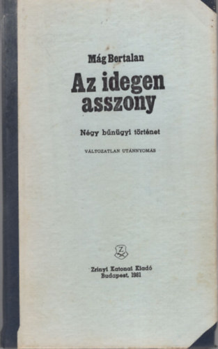 Mág Bertalan - Az idegen asszony (Négy bűnügyi történet)