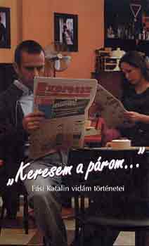 F�si Katalin - "Keresem a p�rom..."