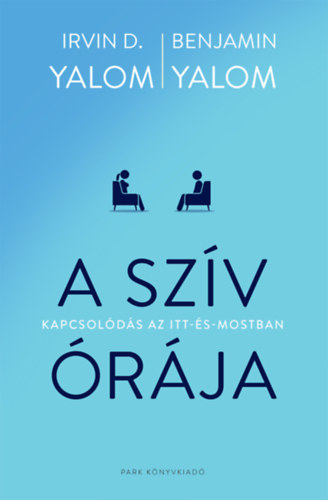 Benjamin Yalom Irvin D. Yalom - A sz�v �r�ja