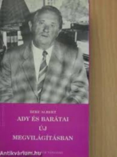 Beke ALbert - Ady �s bar�tai �j megvil�g�t�sban