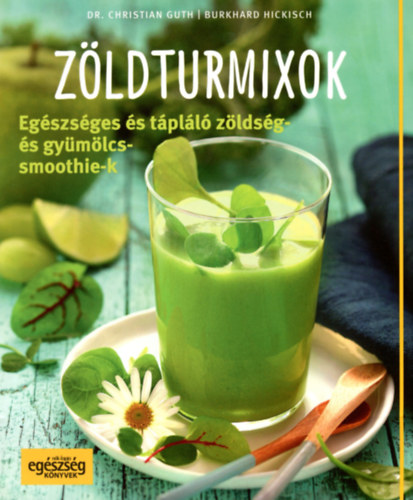 Christian, Hickisch, Burkhard Guth - Z�ldturmixok