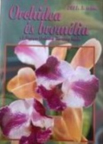 Orchdea s bromlia - A Magyar Orchidea Trsasg lapja 2011. 3.szm