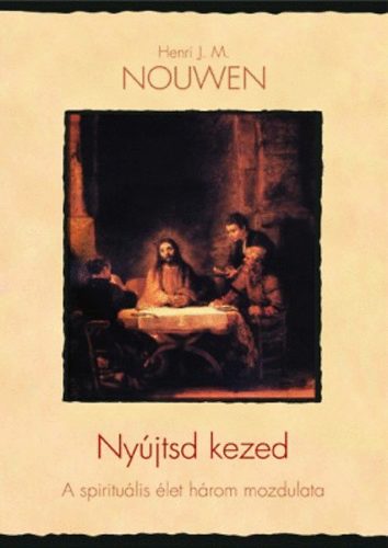Henri J. Nouwen - Ny�jtsd kezed
