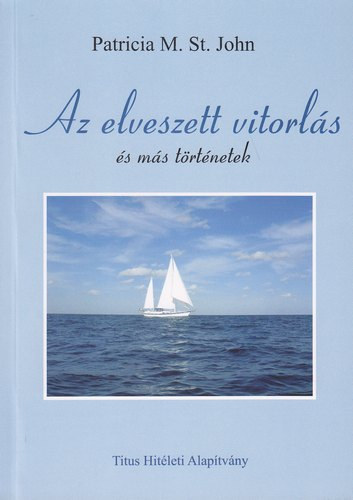 Patricia M. St. John - Az elveszett vitorls