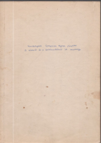 Gregorios Nyssa - Szentatynk Gregorios Nyssa pspke  A llekrl s a feltmadsrl rt munkja (Kzirat)
