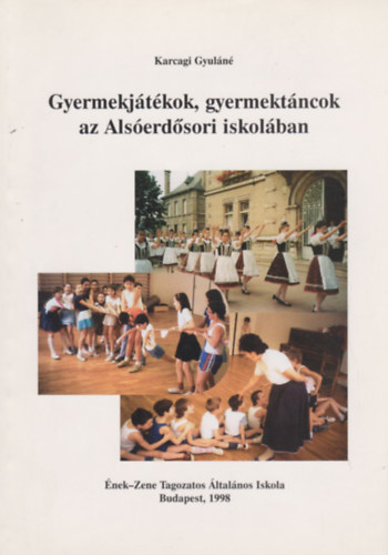 Karcagi Gyuln - Gyermekjtkok, gyermektncok az Alserdsori iskolban