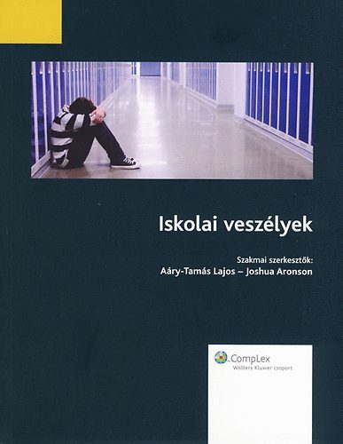 Ary Tams Lajos; Joshua  Aronson (szerk.) - Iskolai veszlyek