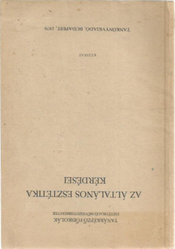 F�ld�nyi L�szl�; Poszler Gy�rgy - Az �ltal�nos eszt�tika k�rd�sei