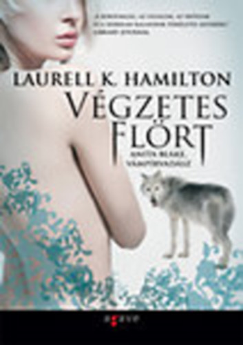 Laurell K. Hamilton - Vgzetes flrt (Anita Blake, vmprvadsz)