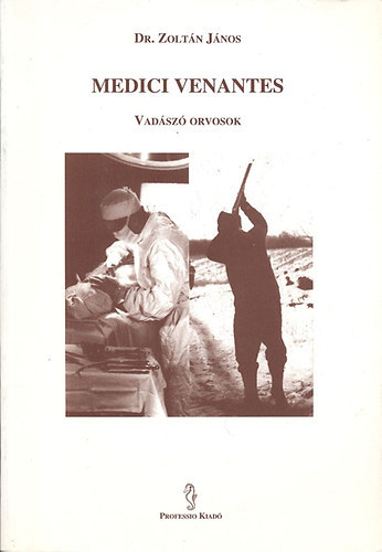 Dr. Zoltn Jnos - Medici venantes - Vadsz orvosok