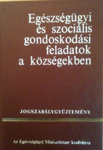 Sell� Tiborn� - Eg�szs�g�gyi �s szoci�lis gondoskod�si feladatok a k�zs�gekben-jogsza