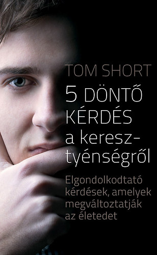 Tom Short - 5 dnt krds a keresztynsgrl