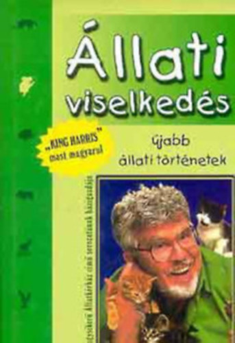 Szerz� Rolf- Harris Mark- Leigh Mike Lepine - �llati viselked�s �jabb �llati t�rt�netek
