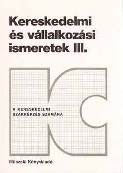Horváthné Herbáth Mária; Stágel Imréné - KERESKEDELMI ÉS VÁLLALKOZÁSI ISMERETEK III. - 2.