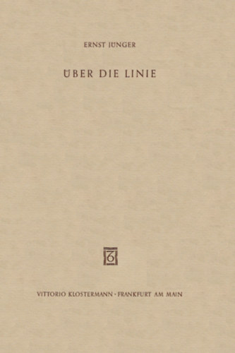 Ernst Jünger - Über die Linie (A vonal túloldalán német nyelven)