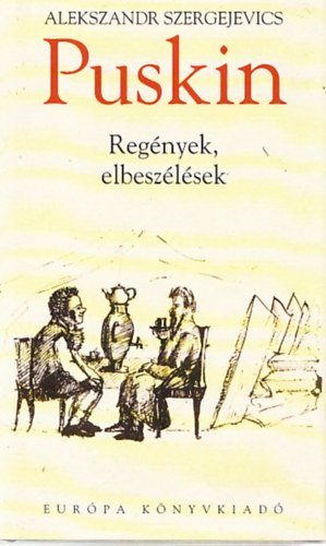 Alekszandr Puskin - Regnyek, elbeszlsek (Alexandr Puskin mvei)