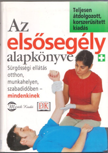 Dr. Dr. Bula Zoltán  (ford.) Lipták Judit (ford.) - Az elsősegély alapkönyve - Sürgősségi ellátás otthon, munkahelyen, szabadidőben - mindenkinek (teljesen átdolgozott, korszerűsített kiadás)