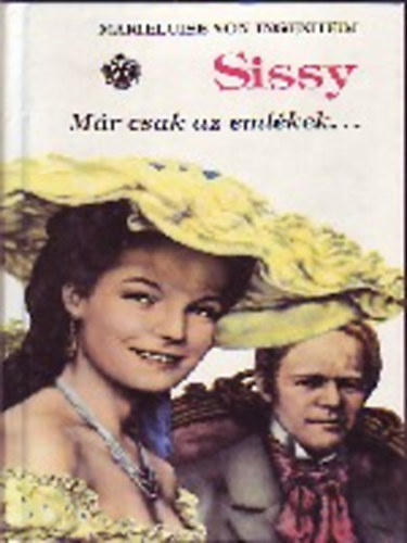 Marieluise von Ingenheim - Sissy:Az álmok kastélya,A korona fekete gyémántja,Már csak az emlékek.
