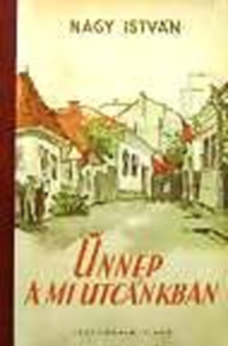 Nagy Istv�n - �nnep a mi utc�nkban