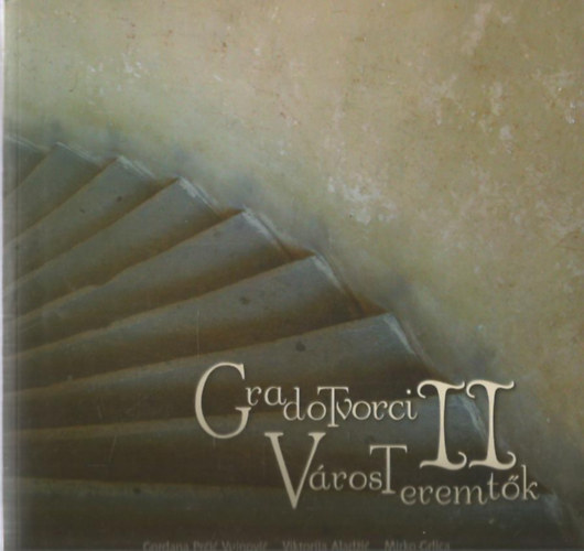 Gradotvorci II. - Vrosteremtk II.