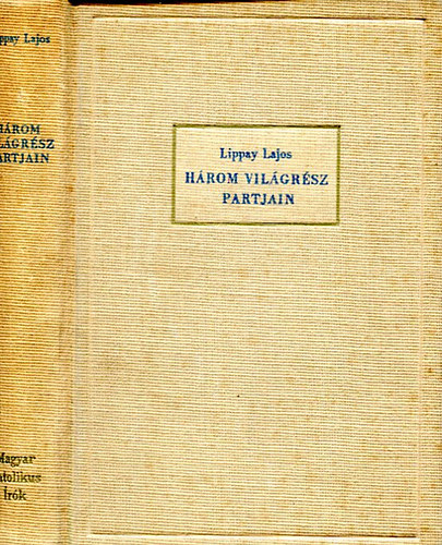 Lippay Lajos - H�rom vil�gr�sz partjain