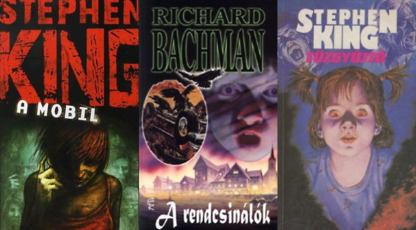 Stephen King Richard Bachman - 3 db Stephen King (Richard Bachman) horror: A mobil + A rendcsin�l�k + T�zgy�jt�