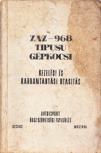 ZAZ-968 tipus� g�pkocsi kezel�si �s karbantart�si utas�t�s