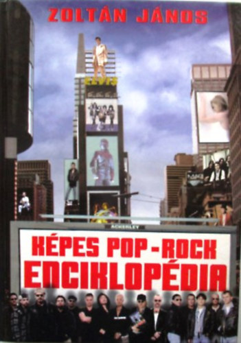 Dr. Zoltn Jnos - Kpes pop-rock enciklopdia